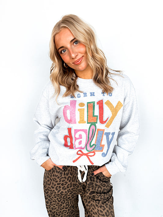 ‘Born to Dilly Dally’ Ash Grey Crewneck