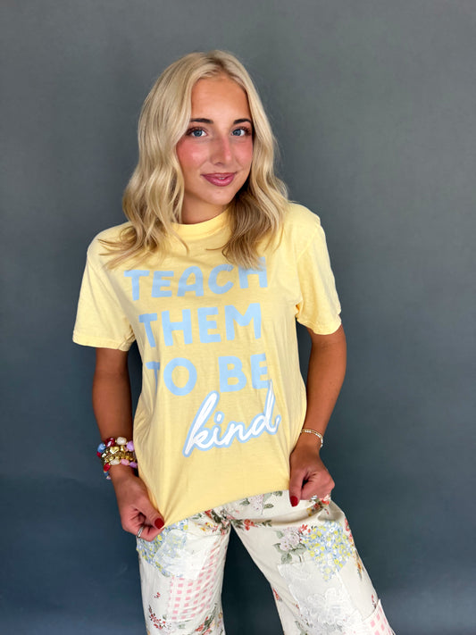 Butter Yellow “Teach Them to Be Kind” Tee