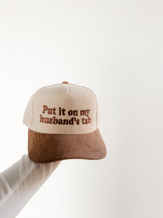 “Put It On My Husband’s Tab” Ribbed Corduroy Baseball Hat